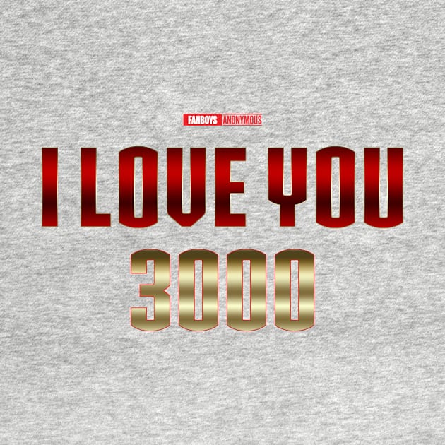 I Love You 3000 v2 by Fanboys Anonymous